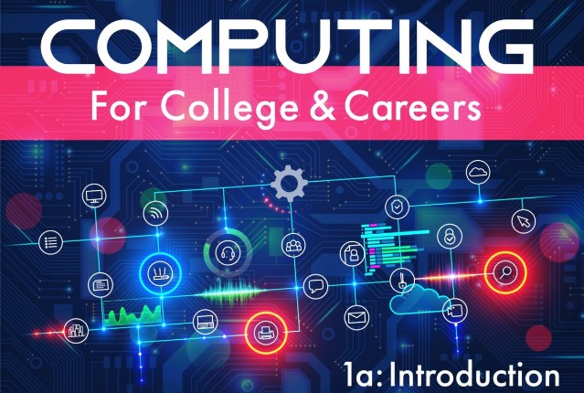 Computing for College and Careers 1a: Introduction