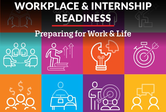 Workplace & Internship Readiness: Preparing for Work & Life
