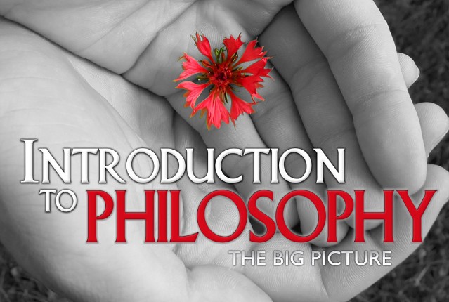  Introduction to Philosophy: The Big Picture