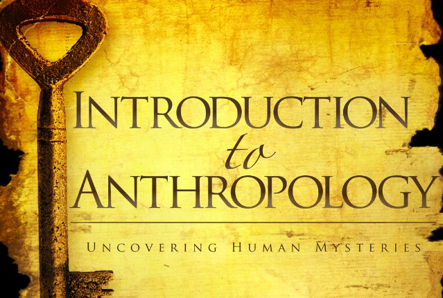 Anthropology I: Uncovering Human Mysteries