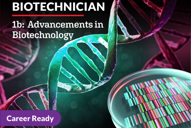 Biotechnician 1b: Advancements in Biotechnology