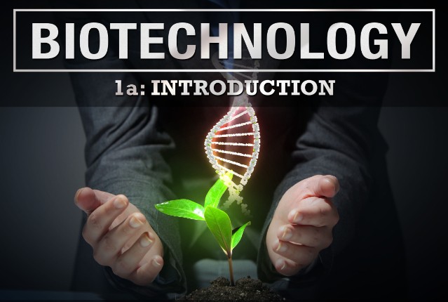 Biotechnology 1a: Introduction