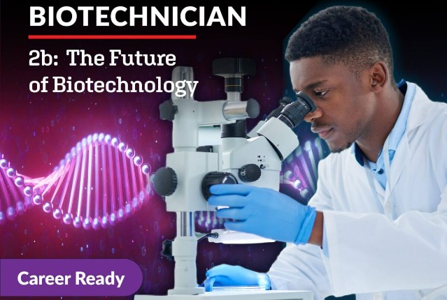 Biotechnician 2b: The Future of Biotechnology