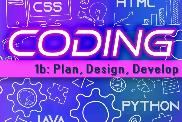 Coding 1b: Plan, Design, Develop