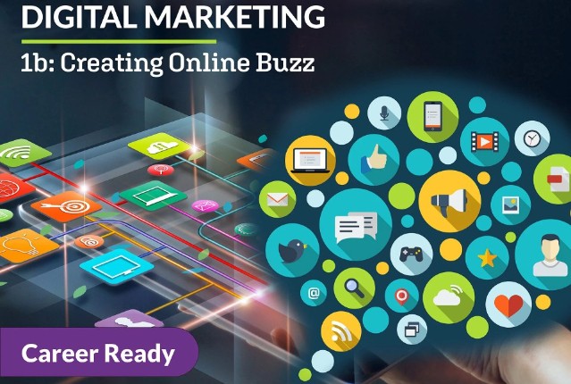 Digital Marketing 1b: Creating Online Buzz