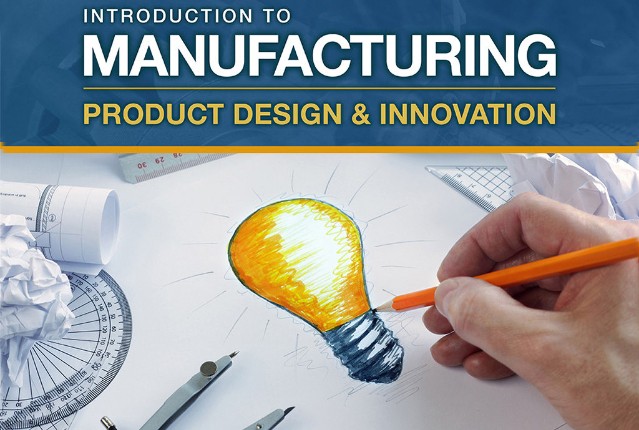 Introduction to Manufacturing: Product Design & Innovation
