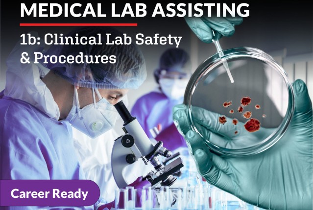 Medical Lab Assisting 1b: Clinical Lab Safety & Procedures
