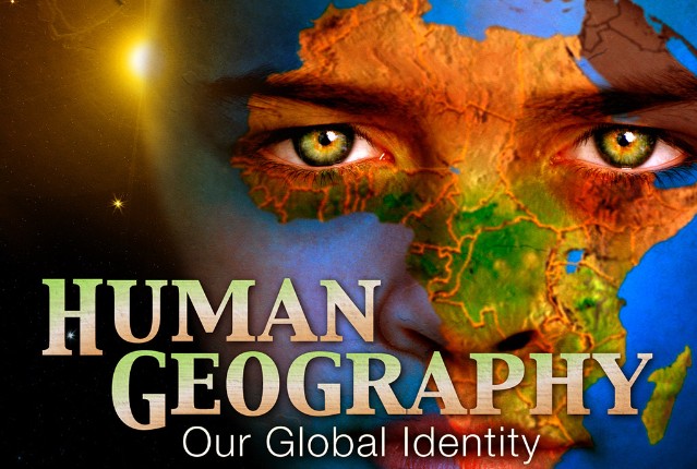 Human Geography: Our Global Identity