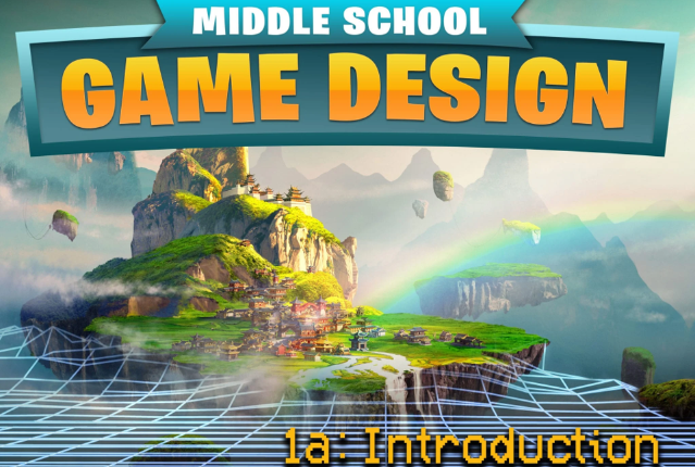 Middle School Game Design 1a: Introduction