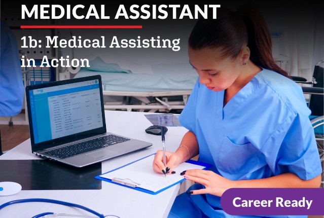 Medical Assistant 1b: Medical Assisting in Action