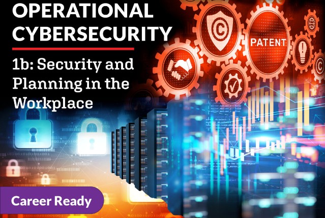 Operational Cybersecurity 1b: Security and Planning in the Workplace