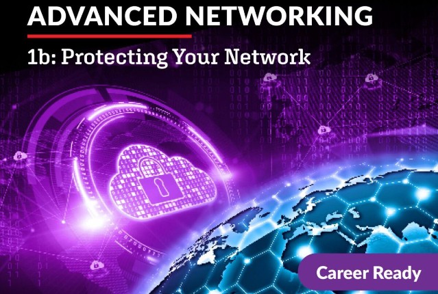 Advanced Networking 1b: Protecting Your Network
