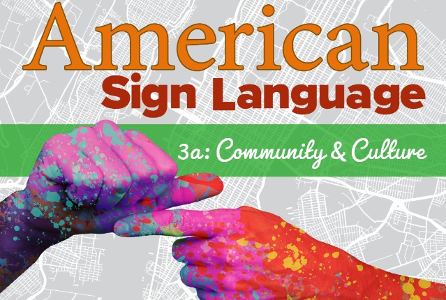 American Sign Language 3a: Community & Culture