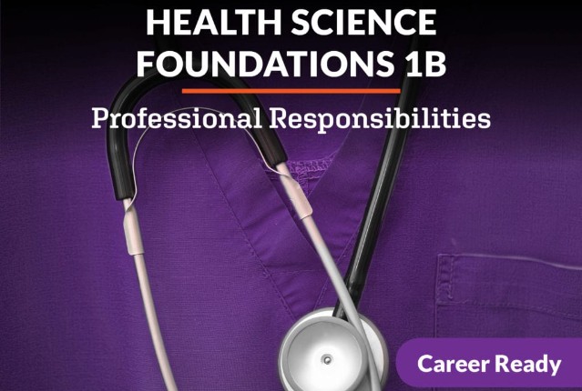 Health Science Foundations 1b: Professional Responsibilities