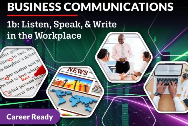 Business Communications 1b: Listen, Speak, & Write in the Workplace