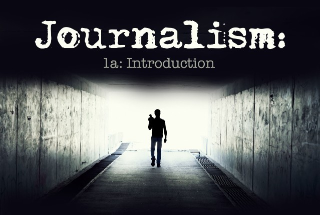 Journalism 1a: Introduction