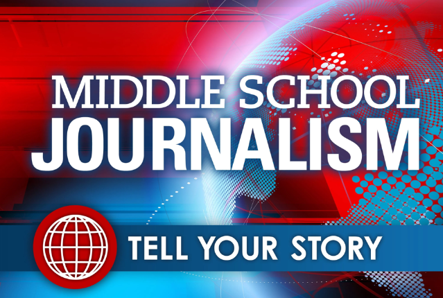 Middle School Journalism: Tell Your Story