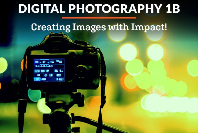 Digital Photography 1b: Creating Images with Impact!