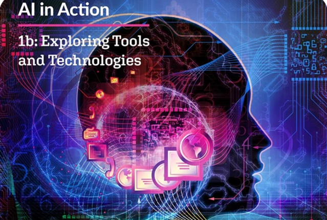 AI in Action 1b: Exploring Tools and Technologies
