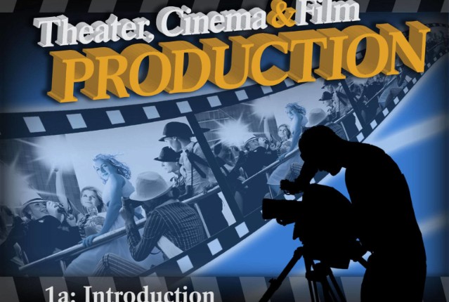 Theater, Cinema, and Film Production 1a: Introduction