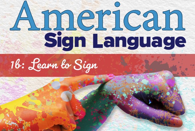 American Sign Language 1b: Learn to Sign